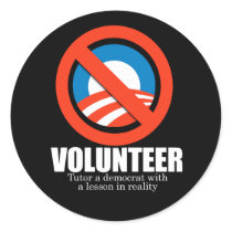 ANTI-OBAMA- Volunteer - Tutor a democrat Stickers