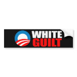 Anti-Obama - WHITE GUILT Bumpersticker