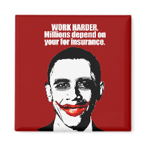 Anti-Obama - work harder. milliions depend on you Refrigerator Magnets