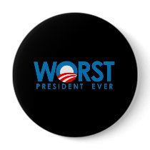 Anti-Obama - Worst President Ever Pinback Buttons