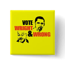 ANTI-OBAMA / WRIGHT AND WRONG T-SHIRT BUTTONS