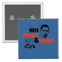 ANTI-OBAMA / WRIGHT AND WRONG T-SHIRT PINBACK BUTTON