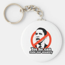ANTI-OBAMA / YES HE CAN RUIN OUR COUNTRY KEYCHAIN