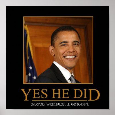Anti Obama Yes He Did Demotivational Poster by SideSplitters