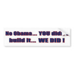 Anti-Obama - "You didn't build that..." bumper stickers
