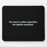 Anti-Obama - YOU want to outlaw cigarettes and leg Mouse Pads