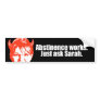 ANTI-PALIN - Abstinence works - ask Sarah Bumper Stickers