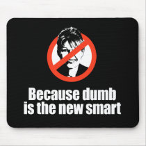 ANTI-PALIN - Because dumb is the new smart Mousepad