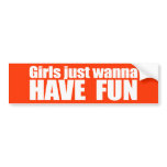 ANTI-PALIN - Girls just wanna have fun Bumper Stickers