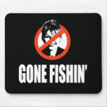 ANTI-PALIN - Gone Fishin' Mousepads