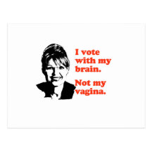 ANTI-PALIN / I voted with my brain Post Cards