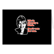 ANTI-PALIN / Life is already a bitch Greeting Card