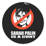 ANTI-PALIN - Sarah Palin is a cunt Sticker