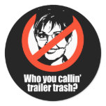 ANTI-PALIN - Who you callin' trailer trash Stickers
