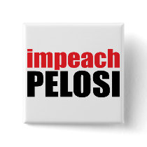 Anti-Pelosi: Impeach Pelosi Pinback Buttons