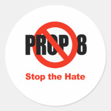 ANTI PROP 8 - Stop the Hate Round Stickers