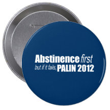 Anti-Republican - Abstinence first but if it fails Pinback Buttons