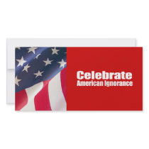 Anti-Republican - Celebrate American Ignorance Photo Greeting Card
