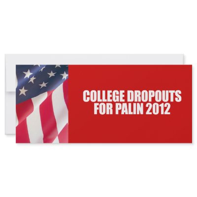 Anti-Republican - College dropouts for Palin Custom Rack Cards by AntiRepublican