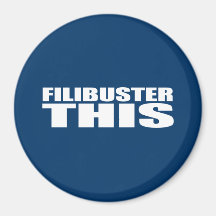 Anti-Republican - Filibuster this Refrigerator Magnets