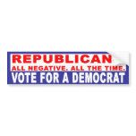 Anti-Republican -  Negative All The Time Bumper Stickers