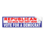 Anti-Republican -  Old Ideas That Dont Work Bumper Stickers