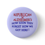 Anti-Republican Political How Soon They Forget Buttons