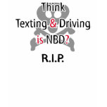 Anti-Texting While Driving t-shirts