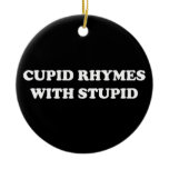 Anti-Valentine's Day: Cupid rhymes with stupid