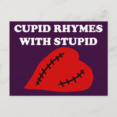 Anti Valentines  on Anti Valentines Day Cupid Rhymes With Stupid Postcard
