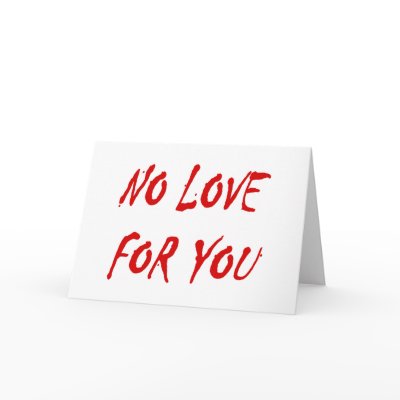 Anti-Valentine's No Love for You Greeting Card by Sandyspider