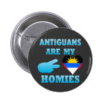 Antiguans are my Homies Pin