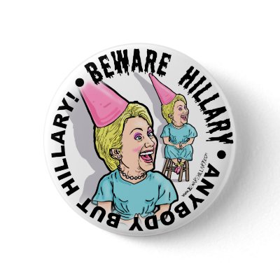 Anybody But Hillary, Beware Hillary Button by BewareHillary