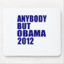 Anybody But Obama 2012 Mouse Pads