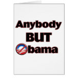 Anybody BUT Obama Greeting Card