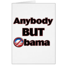 Anybody BUT Obama Greeting Card