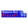 Anyone But, H i l l a r y, 08, '