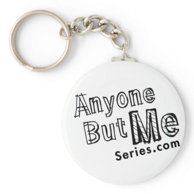 Anyone But Me keychain by AnyoneButMe