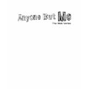 Anyone But Me tank t-shirts