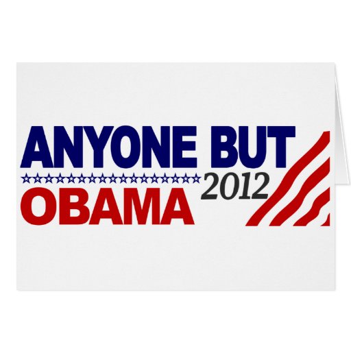 Anyone But Obama 2012 Greeting Cards