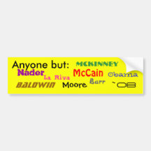 Anyone but:, Obama, McCain, Nader, Barr, Baldwi... Bumper Sticker