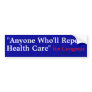 "Anyone Who'll Repeal, Healthcare", for Congres... Bumper Sticker