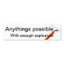 Anything's possible bumper stickers
