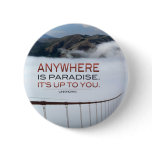 Anywhere is Paradise Inspirational Button