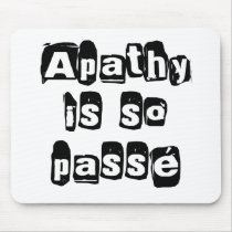 Apathy Is So Passé