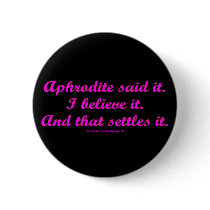 AphroditeSaidIt Buttons