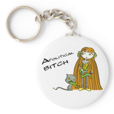 Apolitical BITCH Keychains by APOLITICAL_BITCH