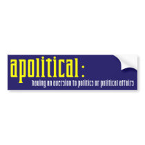 Apolitical Definition Bumper Sticker