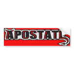 Apostate Bumper Sticker bumper stickers