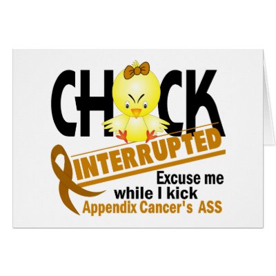 Appendix Cancer Chick Interrupted 2 by awarenessgifts